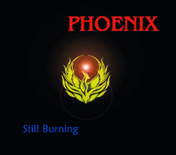 Phoenix - Still Burning - Click for loads more info...